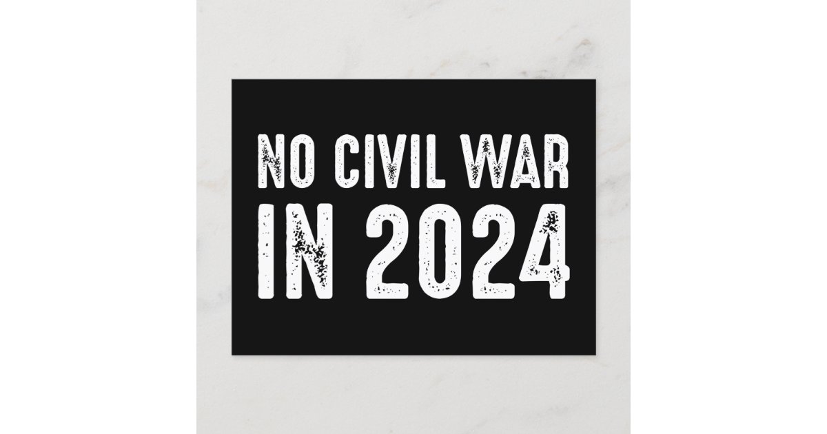 No Civil War In 2024 Postcard Zazzle