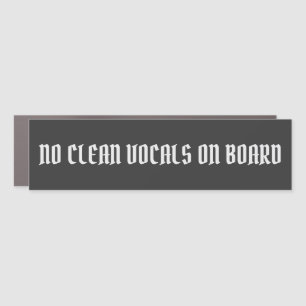 No Clean Vocals On Board - Car Magnet