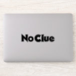 No Clue Sticker