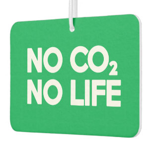 NO CO2 NO LIFE AIR FRESHENER