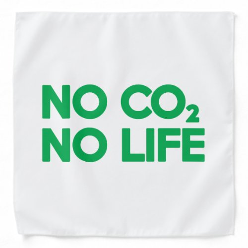 NO CO2 NO LIFE BANDANA