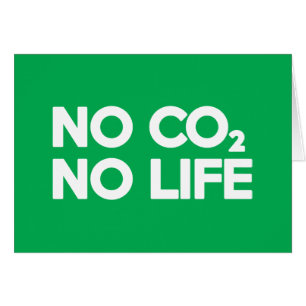 NO CO2 NO LIFE CARD