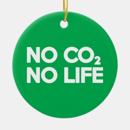 NO CO2 NO LIFE CERAMIC ORNAMENT