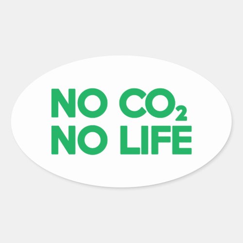 NO CO2 NO LIFE OVAL STICKER