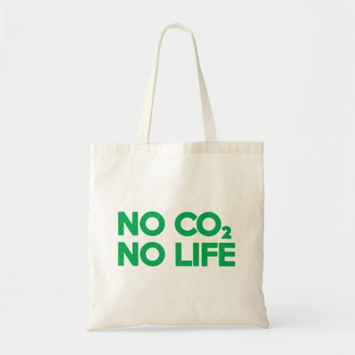 NO CO2 NO LIFE TOTE BAG