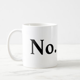No. Coffee Mug