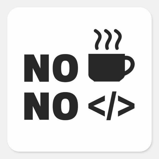 No coffee No code Square Sticker (Front)