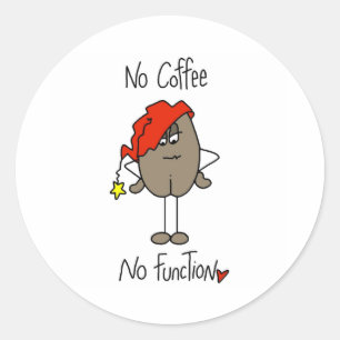 No Coffee No Function Classic Round Sticker
