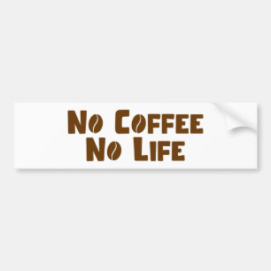 No Coffee No Life Bumper Sticker
