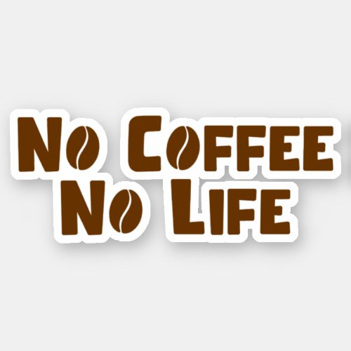 No Coffee No Life Sticker