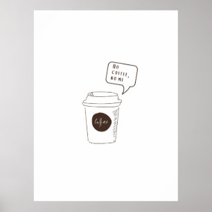 No Coffee, No Me Poster