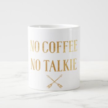 No Coffee No Talkie Gold Jumbo Mug by SAGiftsandDesign at Zazzle