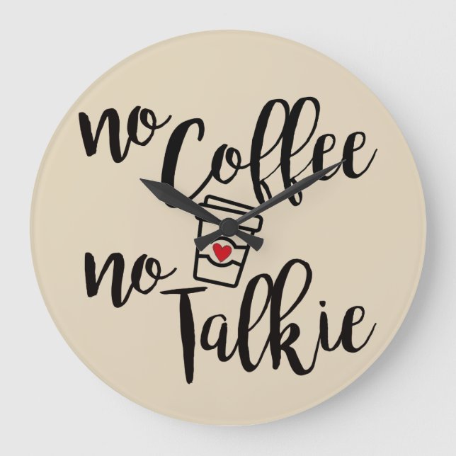 No Coffee No Talkie Large Clock (Front)