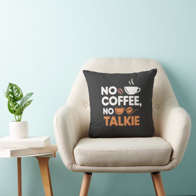 No Coffee No Talkie Throw Pillow – Funny Quote (Chair)