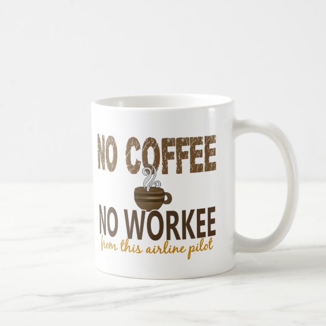 No Coffee No Workee Airline Pilot Mug (Right)