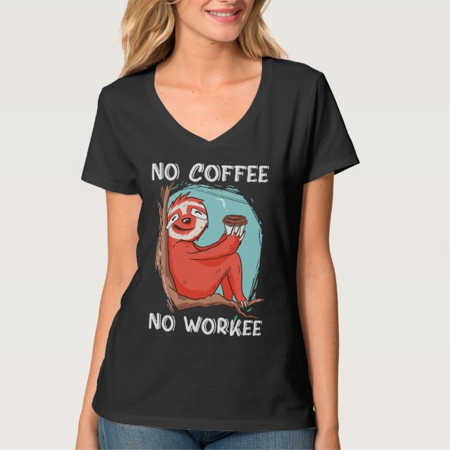 No Coffee No Workee Caffeine T-Shirt (Front)
