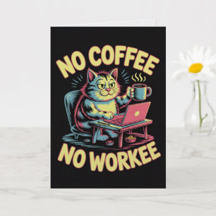 No Coffee No Workee Card Funny Coworker Coffee