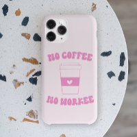 No Coffee No Workee Funny Cute Pink Retro