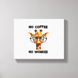 No coffee no workee funny saying No Coffee   Canvas Print