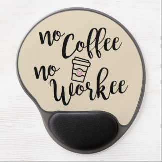 No Coffee No Workee Gel Mouse Pad