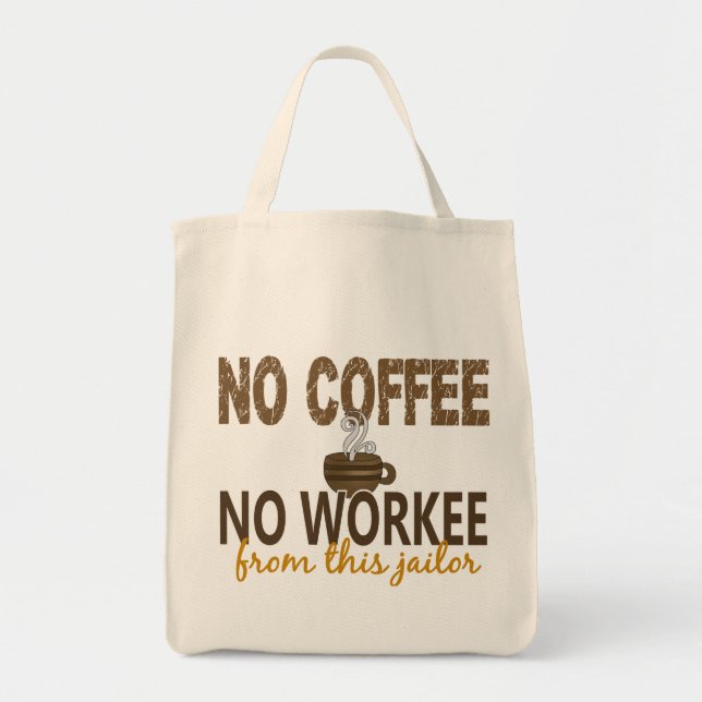 No Coffee No Workee Jailer Tote Bag (Front)