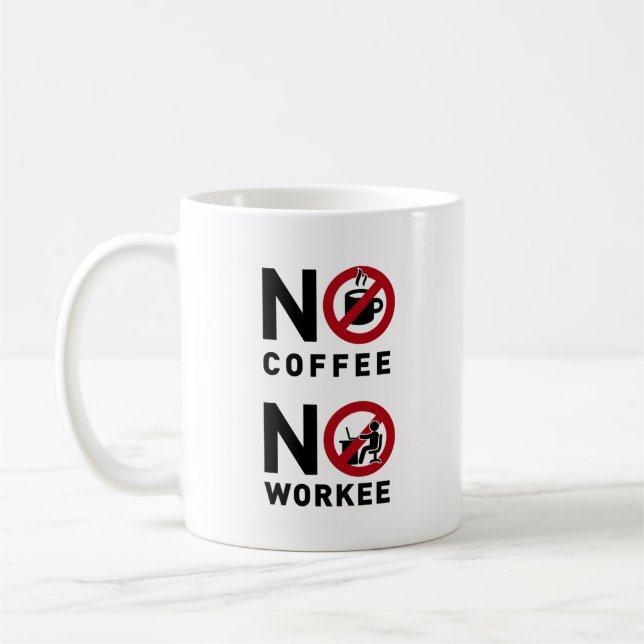 No Coffee No Workee Mug (Left)