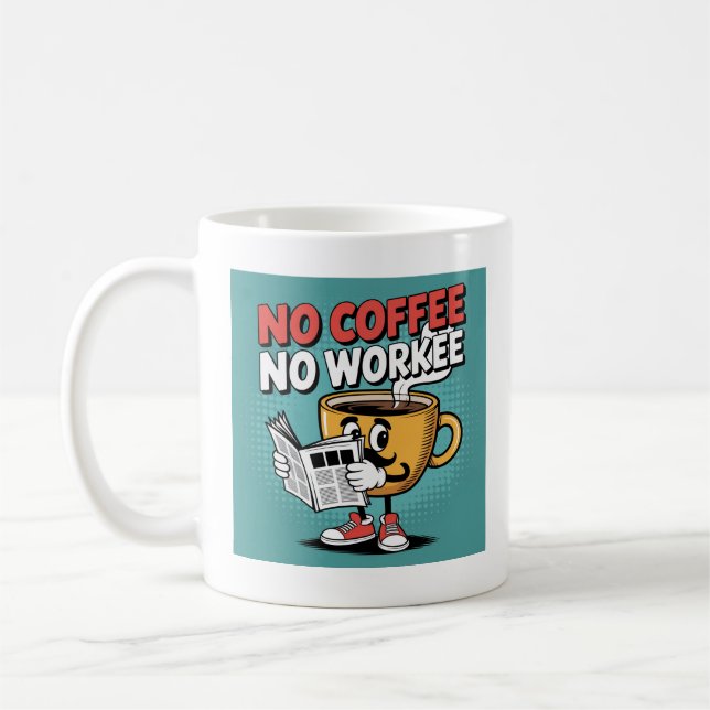 No Coffee No Workee Mug (Left)