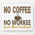 No Coffee No Workee Paralegal Mouse Pad