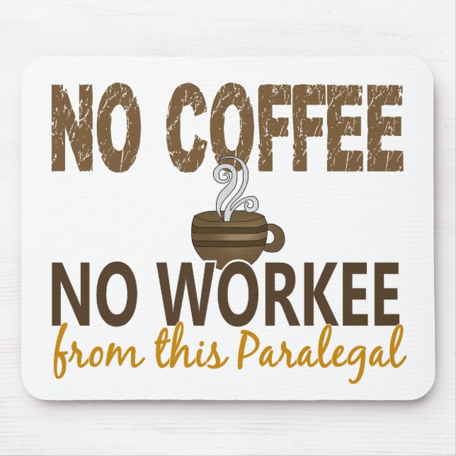 No Coffee No Workee Paralegal Mouse Pad (Front)