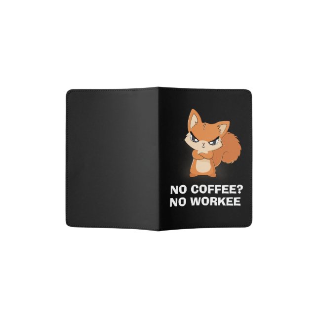 No Coffee? No Workee Passport Holder (Opened)