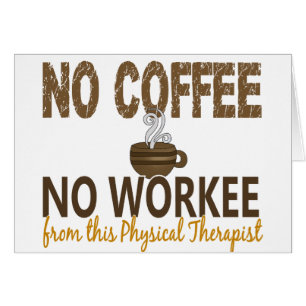 No Coffee No Workee Physical Therapist Cards