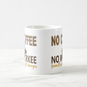 No Coffee No Workee Project Manager Coffee Mug (Center)