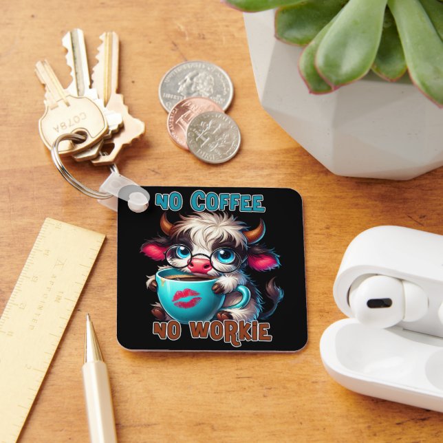No Coffee No Workie  Keychain (Desk)
