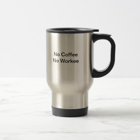 No Coffee Travel Mug