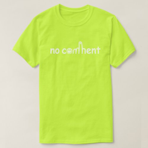 No comment Safety Green T_Shirt