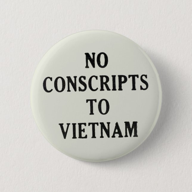 No Conscripts To Vietnam Pinback Button (Front)