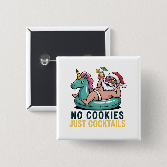 No Cookies Just Cocktails Santa Summer Christmas  Button (Front & Back)
