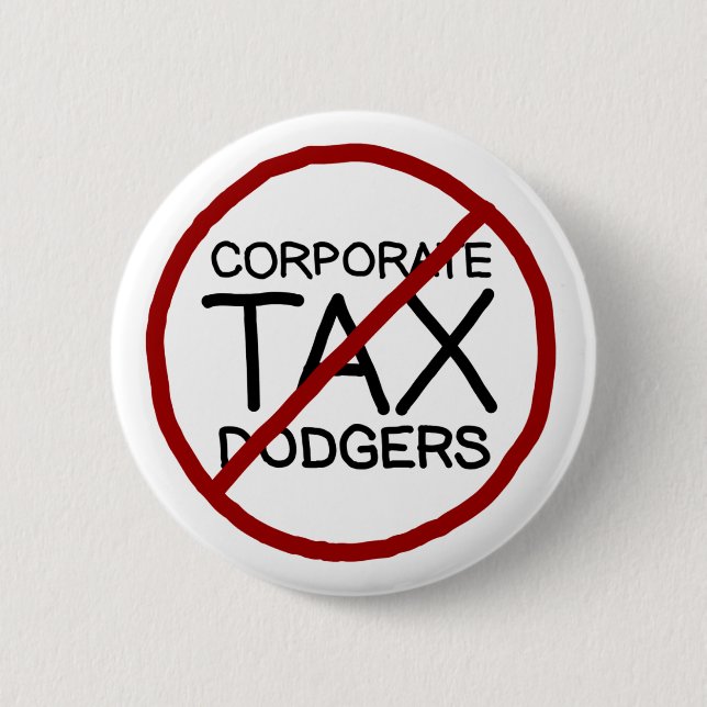 No Corporate Tax Dodgers Pinback Button (Front)