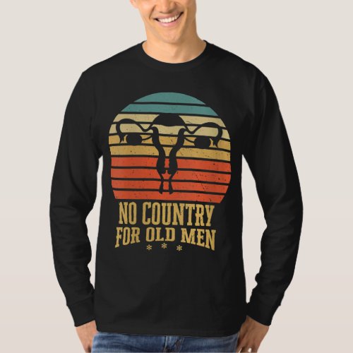 No Country For Old Men Feminist Gift for Women T_Shirt