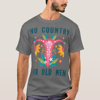 No Country For Old Men Floral Vagina Uterus Women  T-Shirt