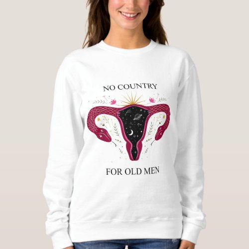 No Country For Old Men Pro_Choice Reproductive Rig Sweatshirt