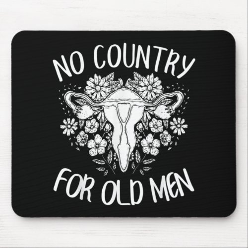 No Country For Old Men Uterus Feminist Women Right Mouse Pad