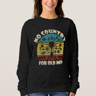 No Country For Old Men Uterus Feminist Women Right Sweatshirt
