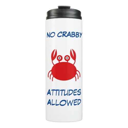 No Crabby Attitudes Allowed Thermal Tumbler
