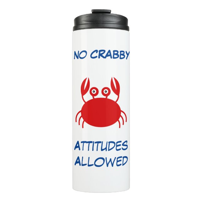No Crabby Attitudes Allowed Thermal Tumbler (Front)