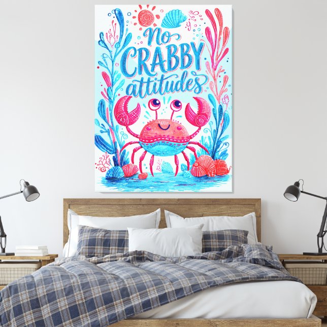 No Crabby Attitudes Canvas Print (Insitu(Bedroom))