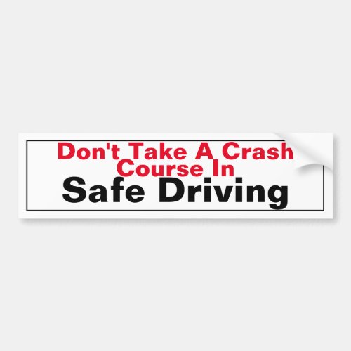 No Crash Course In Safe Driving Bumper Sticker