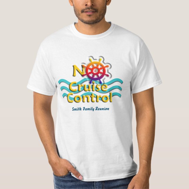 No Cruise Control - Customizable Cruise T-shirt (Front)