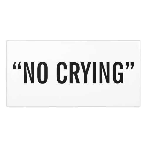 NO CRYING DOOR SIGN