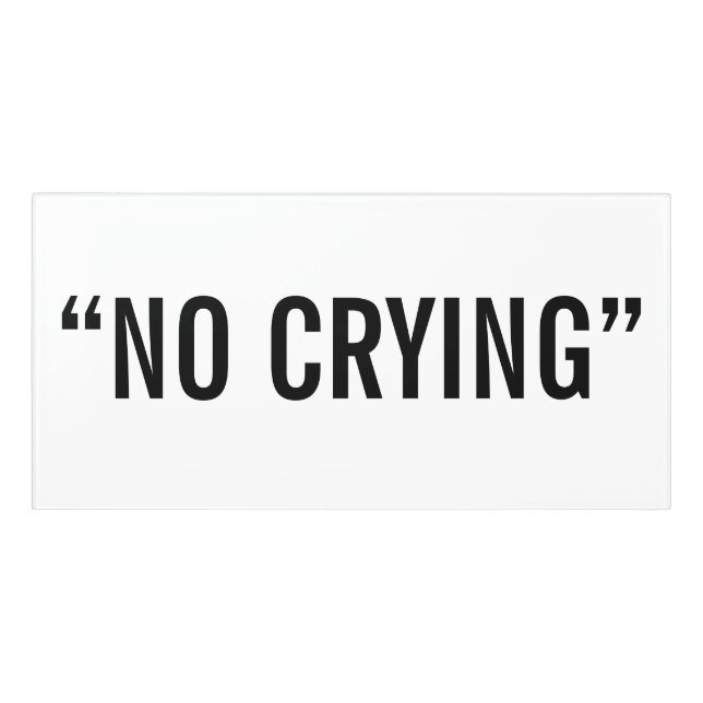 “NO CRYING” DOOR SIGN (Classic Front)